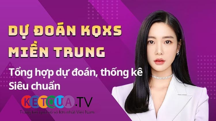 Dự đoán kết quả xổ số miền Trung thứ 6 02-02-2024 dễ nổ nhất