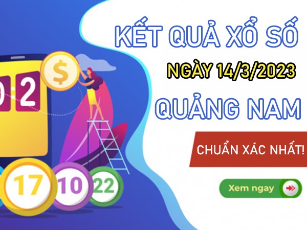Phân tích XSQNM 14/3/2023 soi cầu đặc biệt Quảng Nam
