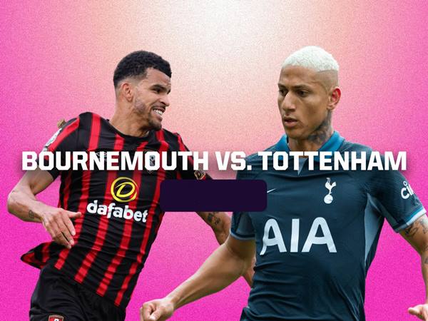 Nhận định Bournemouth vs Tottenham