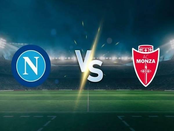 Nhận định trận Napoli vs Monza