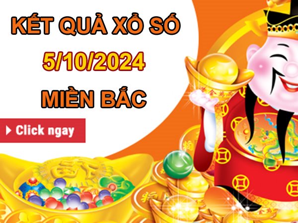 Phân tích XSMB 5/10/2024 thống kê số đẹp miền Bắc